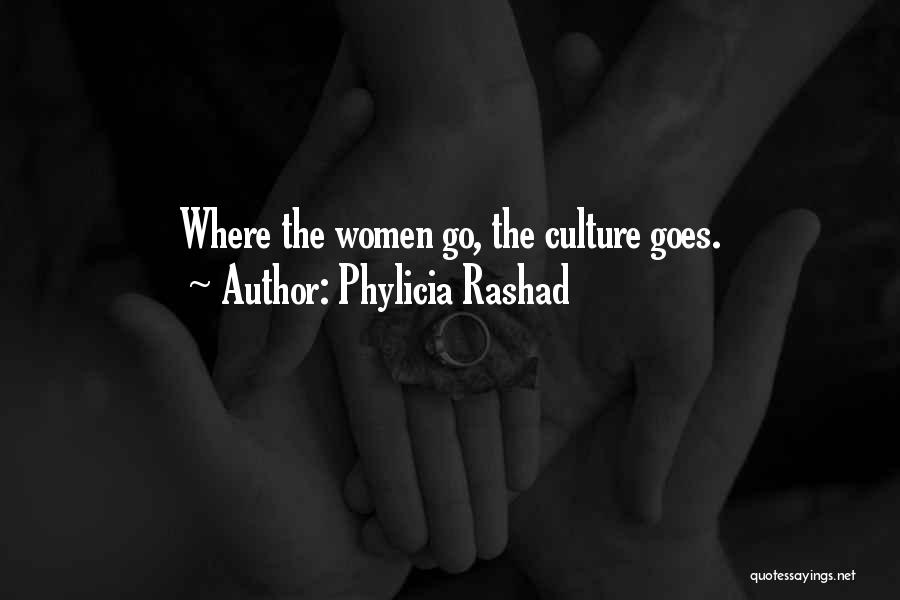 Phylicia Rashad Quotes: Where The Women Go, The Culture Goes.