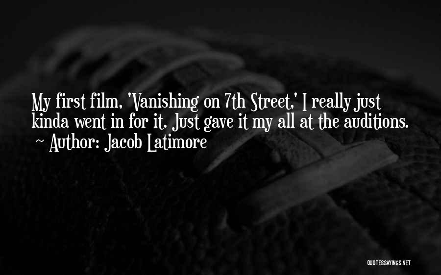 Jacob Latimore Quotes: My First Film, 'vanishing On 7th Street,' I Really Just Kinda Went In For It. Just Gave It My All