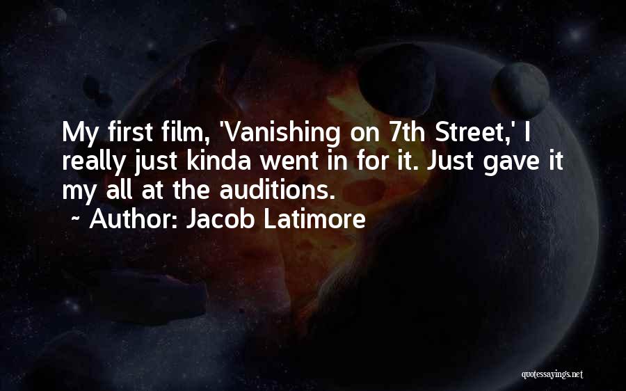 Jacob Latimore Quotes: My First Film, 'vanishing On 7th Street,' I Really Just Kinda Went In For It. Just Gave It My All