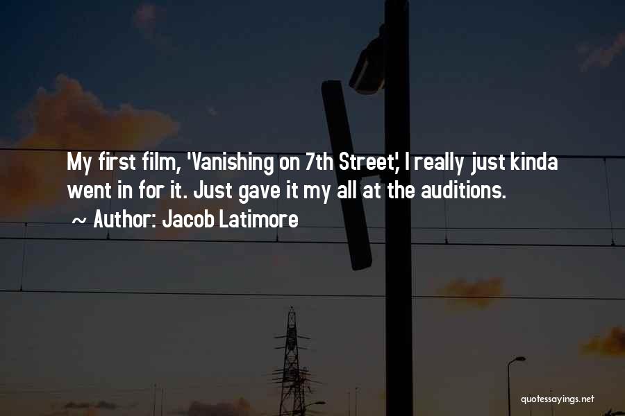 Jacob Latimore Quotes: My First Film, 'vanishing On 7th Street,' I Really Just Kinda Went In For It. Just Gave It My All