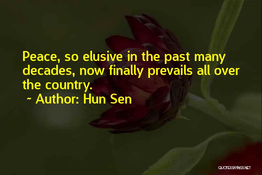 Hun Sen Quotes: Peace, So Elusive In The Past Many Decades, Now Finally Prevails All Over The Country.