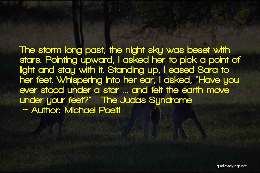Michael Poeltl Quotes: The Storm Long Past, The Night Sky Was Beset With Stars. Pointing Upward, I Asked Her To Pick A Point