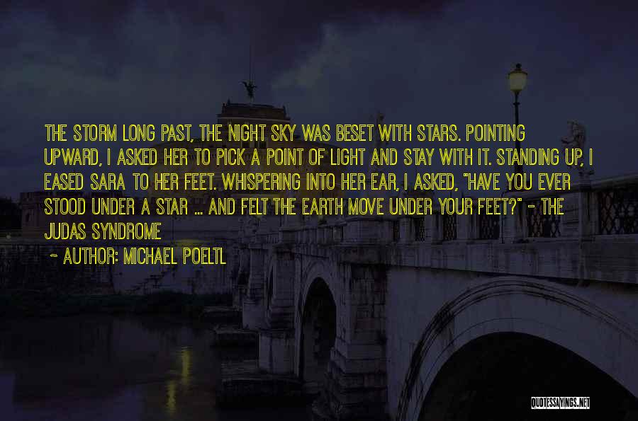 Michael Poeltl Quotes: The Storm Long Past, The Night Sky Was Beset With Stars. Pointing Upward, I Asked Her To Pick A Point