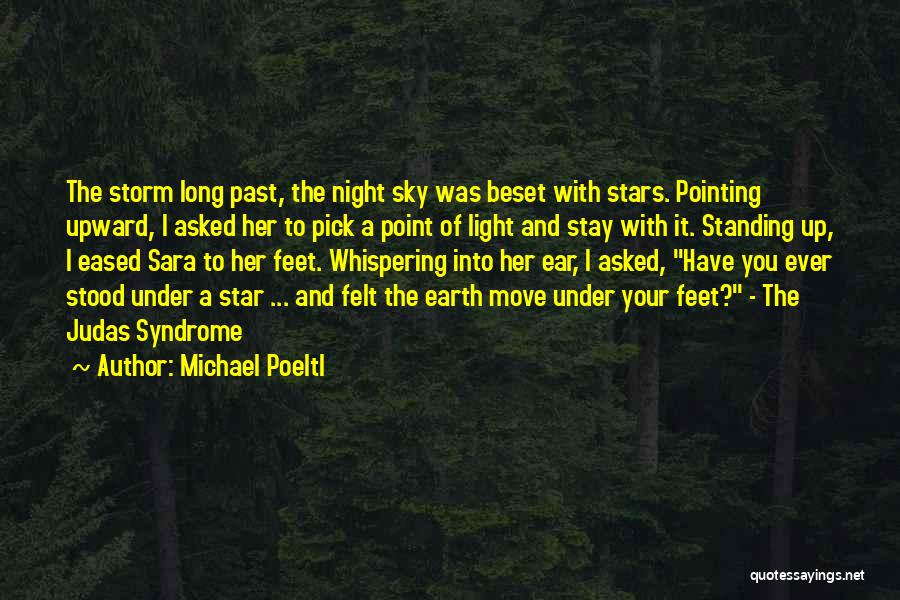 Michael Poeltl Quotes: The Storm Long Past, The Night Sky Was Beset With Stars. Pointing Upward, I Asked Her To Pick A Point