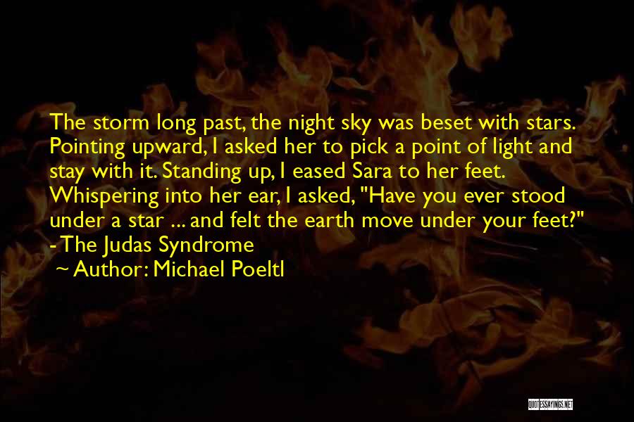 Michael Poeltl Quotes: The Storm Long Past, The Night Sky Was Beset With Stars. Pointing Upward, I Asked Her To Pick A Point