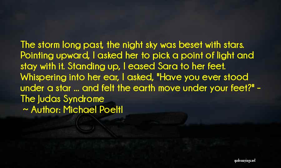 Michael Poeltl Quotes: The Storm Long Past, The Night Sky Was Beset With Stars. Pointing Upward, I Asked Her To Pick A Point