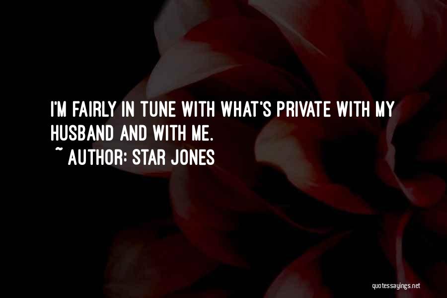Star Jones Quotes: I'm Fairly In Tune With What's Private With My Husband And With Me.