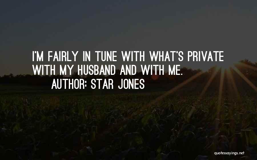 Star Jones Quotes: I'm Fairly In Tune With What's Private With My Husband And With Me.