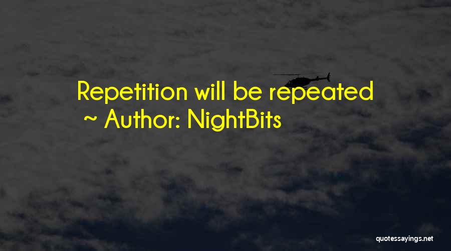 NightBits Quotes: Repetition Will Be Repeated