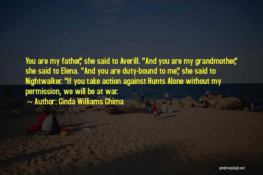 Cinda Williams Chima Quotes: You Are My Father, She Said To Averill. And You Are My Grandmother, She Said To Elena. And You Are