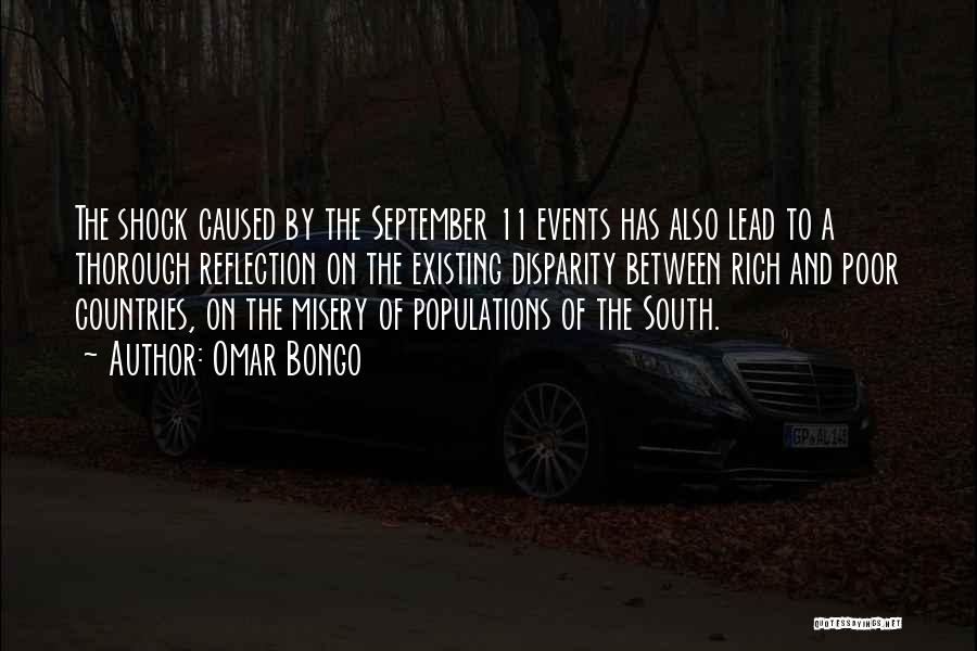 Omar Bongo Quotes: The Shock Caused By The September 11 Events Has Also Lead To A Thorough Reflection On The Existing Disparity Between