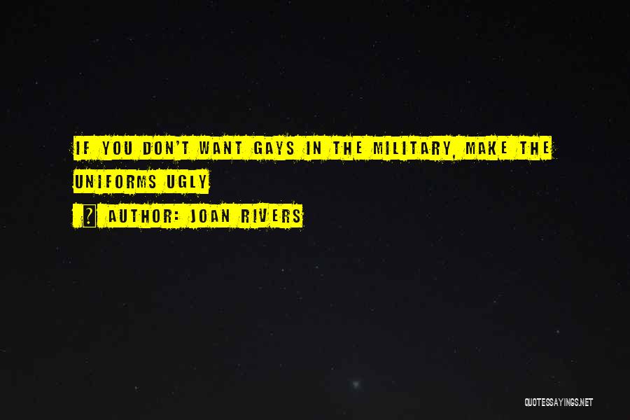 Joan Rivers Quotes: If You Don't Want Gays In The Military, Make The Uniforms Ugly