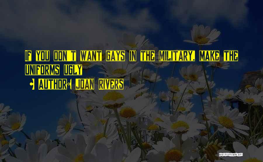 Joan Rivers Quotes: If You Don't Want Gays In The Military, Make The Uniforms Ugly