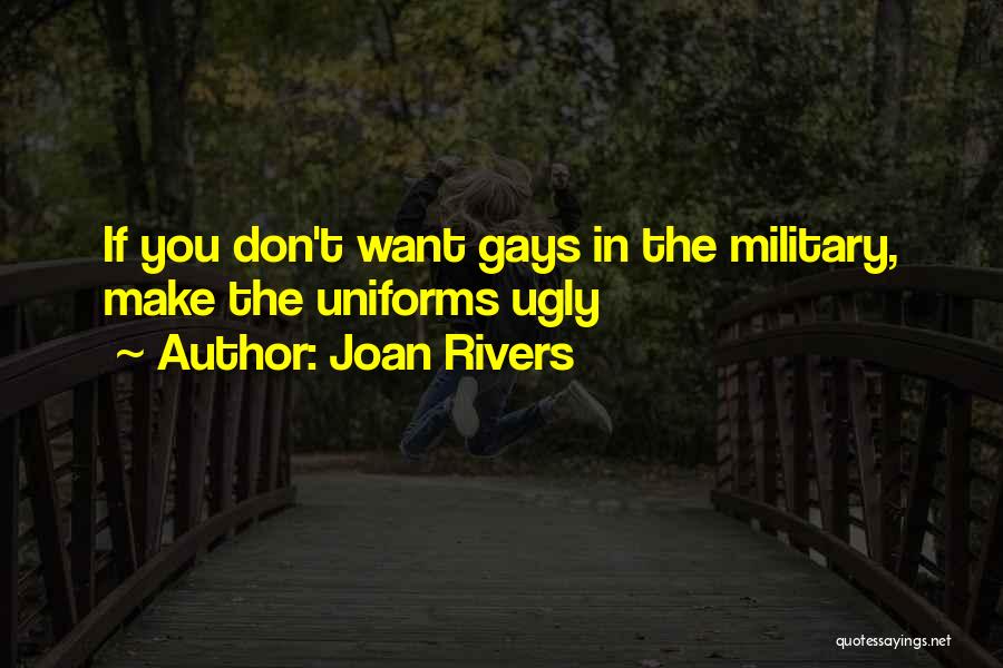 Joan Rivers Quotes: If You Don't Want Gays In The Military, Make The Uniforms Ugly