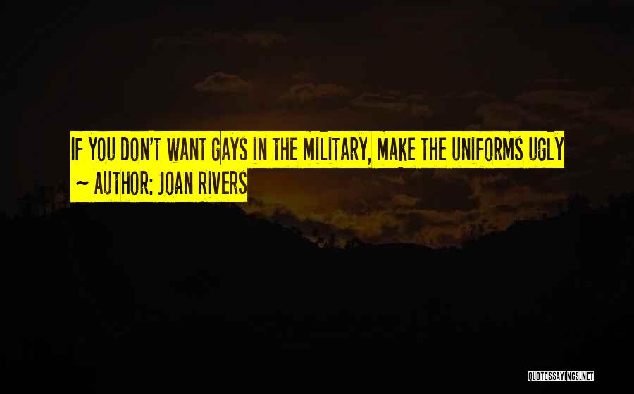 Joan Rivers Quotes: If You Don't Want Gays In The Military, Make The Uniforms Ugly