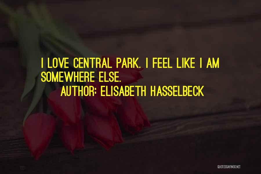 Elisabeth Hasselbeck Quotes: I Love Central Park. I Feel Like I Am Somewhere Else.