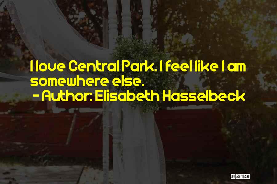 Elisabeth Hasselbeck Quotes: I Love Central Park. I Feel Like I Am Somewhere Else.