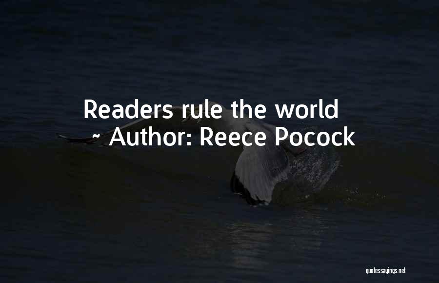 Reece Pocock Quotes: Readers Rule The World