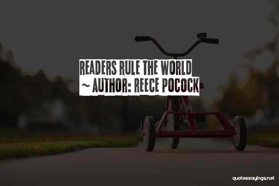 Reece Pocock Quotes: Readers Rule The World