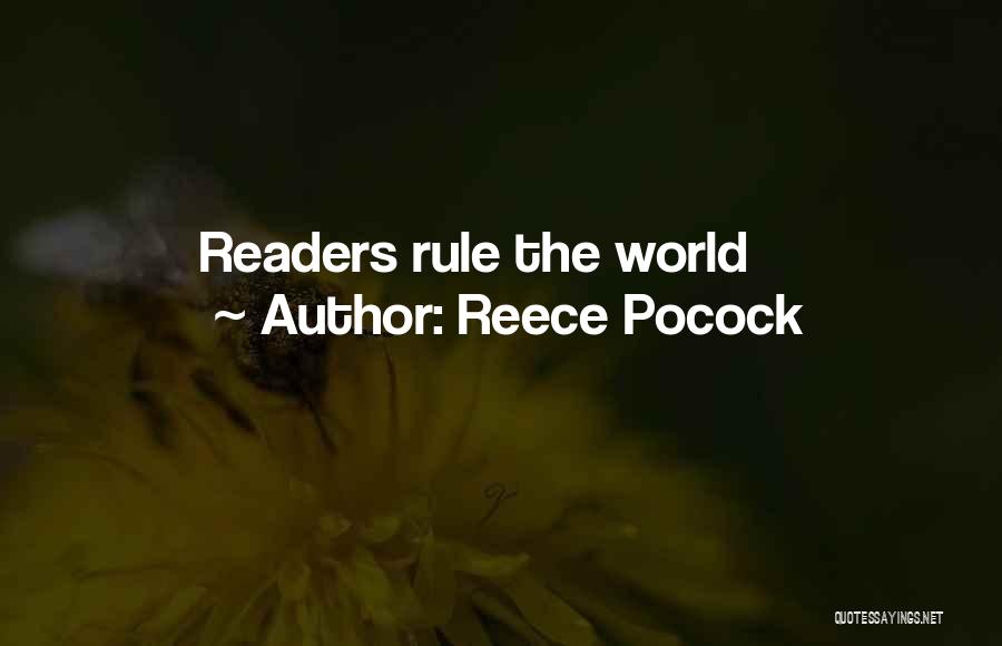 Reece Pocock Quotes: Readers Rule The World