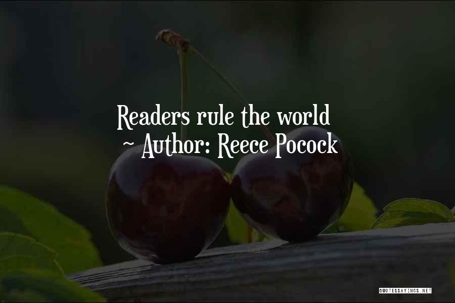 Reece Pocock Quotes: Readers Rule The World