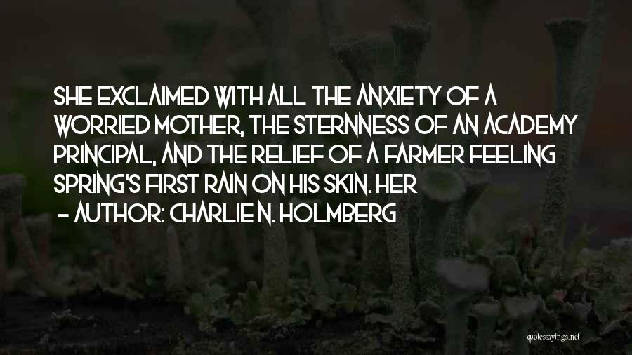 Charlie N. Holmberg Quotes: She Exclaimed With All The Anxiety Of A Worried Mother, The Sternness Of An Academy Principal, And The Relief Of