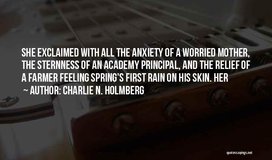 Charlie N. Holmberg Quotes: She Exclaimed With All The Anxiety Of A Worried Mother, The Sternness Of An Academy Principal, And The Relief Of