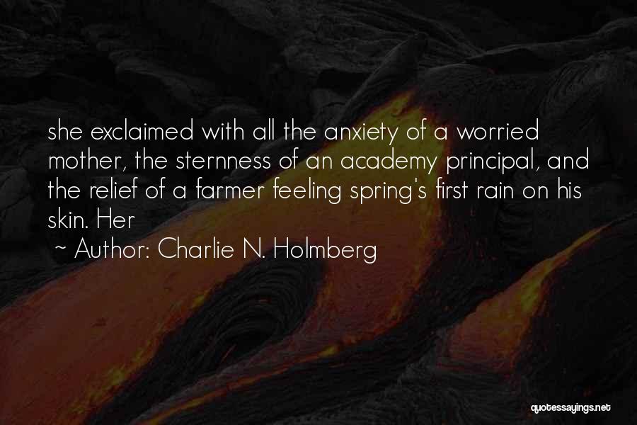 Charlie N. Holmberg Quotes: She Exclaimed With All The Anxiety Of A Worried Mother, The Sternness Of An Academy Principal, And The Relief Of