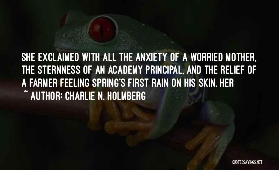 Charlie N. Holmberg Quotes: She Exclaimed With All The Anxiety Of A Worried Mother, The Sternness Of An Academy Principal, And The Relief Of