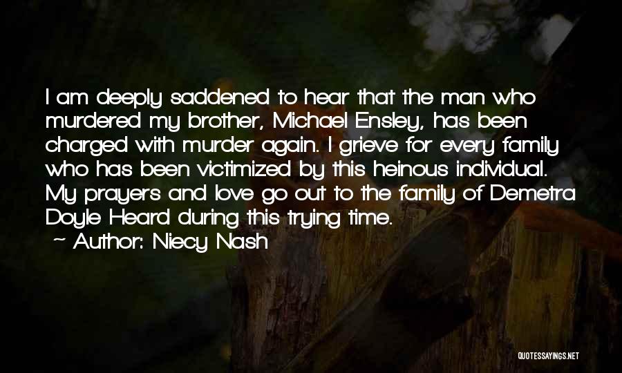 Niecy Nash Quotes: I Am Deeply Saddened To Hear That The Man Who Murdered My Brother, Michael Ensley, Has Been Charged With Murder