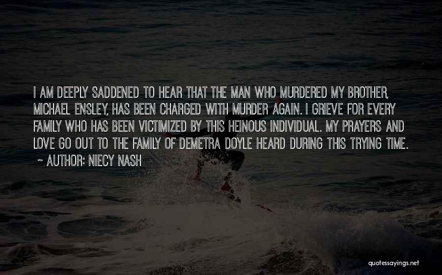 Niecy Nash Quotes: I Am Deeply Saddened To Hear That The Man Who Murdered My Brother, Michael Ensley, Has Been Charged With Murder