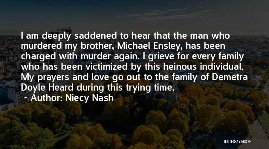 Niecy Nash Quotes: I Am Deeply Saddened To Hear That The Man Who Murdered My Brother, Michael Ensley, Has Been Charged With Murder