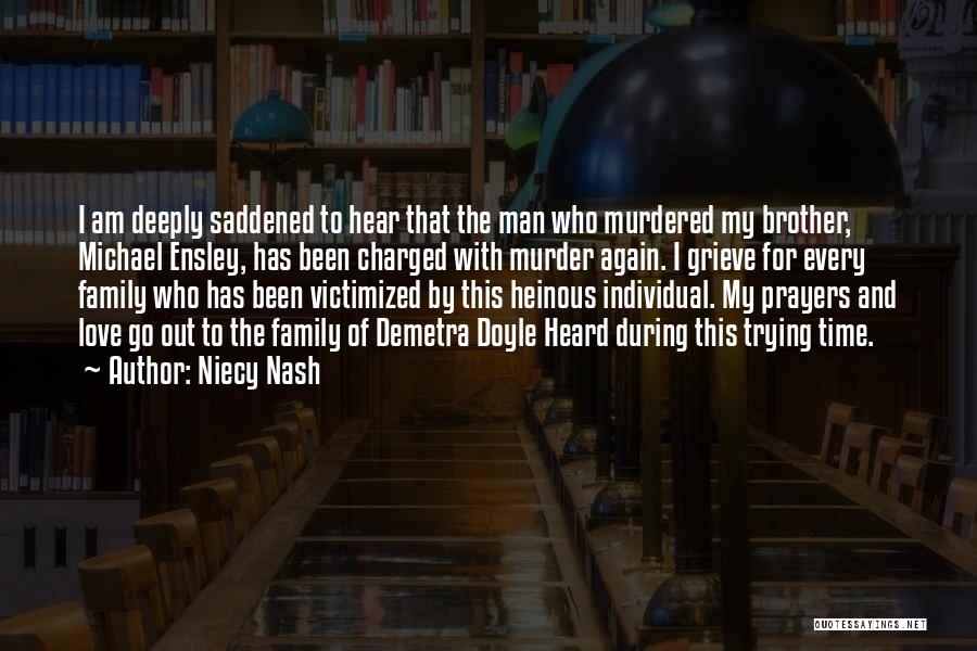 Niecy Nash Quotes: I Am Deeply Saddened To Hear That The Man Who Murdered My Brother, Michael Ensley, Has Been Charged With Murder