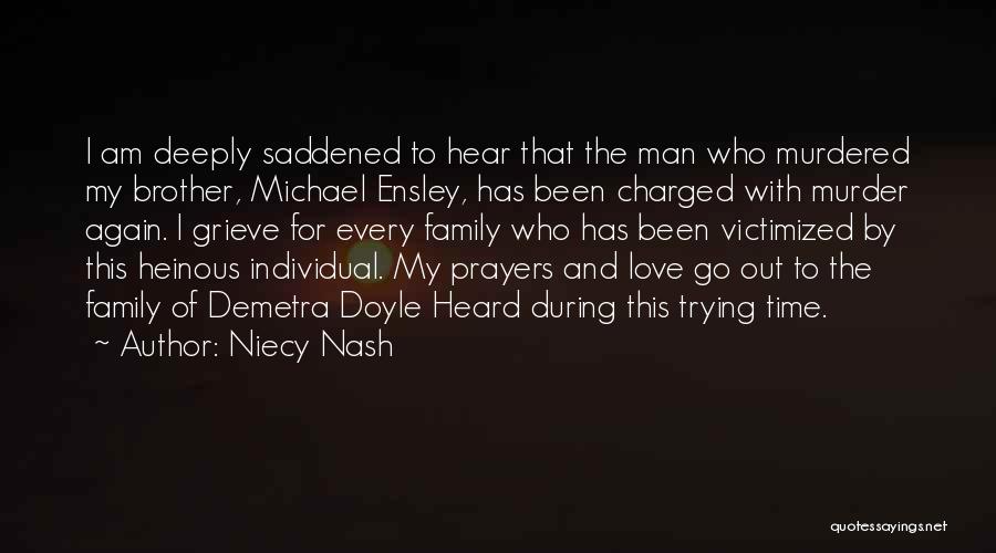 Niecy Nash Quotes: I Am Deeply Saddened To Hear That The Man Who Murdered My Brother, Michael Ensley, Has Been Charged With Murder