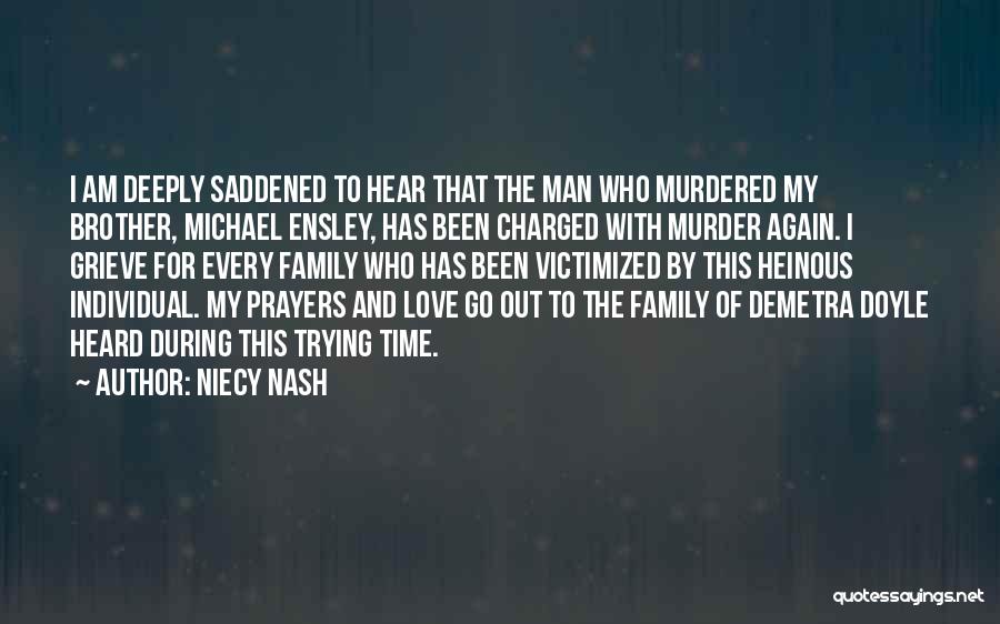 Niecy Nash Quotes: I Am Deeply Saddened To Hear That The Man Who Murdered My Brother, Michael Ensley, Has Been Charged With Murder
