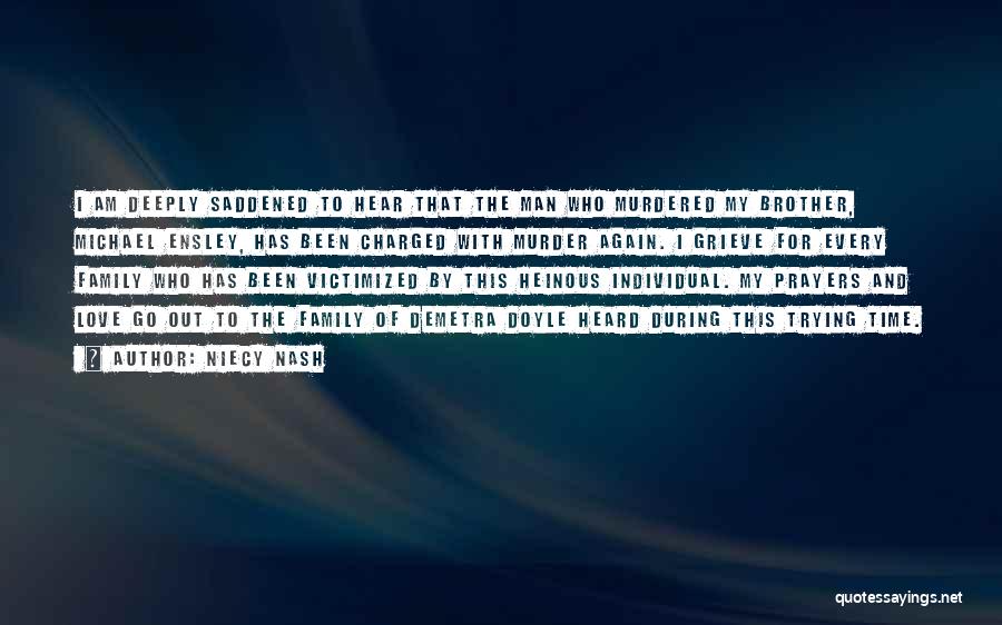 Niecy Nash Quotes: I Am Deeply Saddened To Hear That The Man Who Murdered My Brother, Michael Ensley, Has Been Charged With Murder
