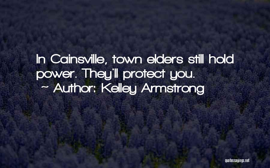 Kelley Armstrong Quotes: In Cainsville, Town Elders Still Hold Power. They'll Protect You.