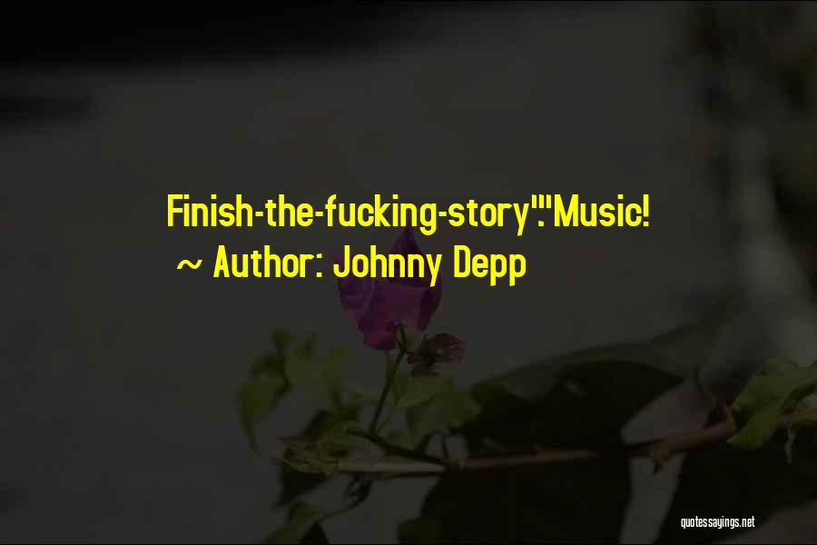 Johnny Depp Quotes: Finish-the-fucking-story.music!