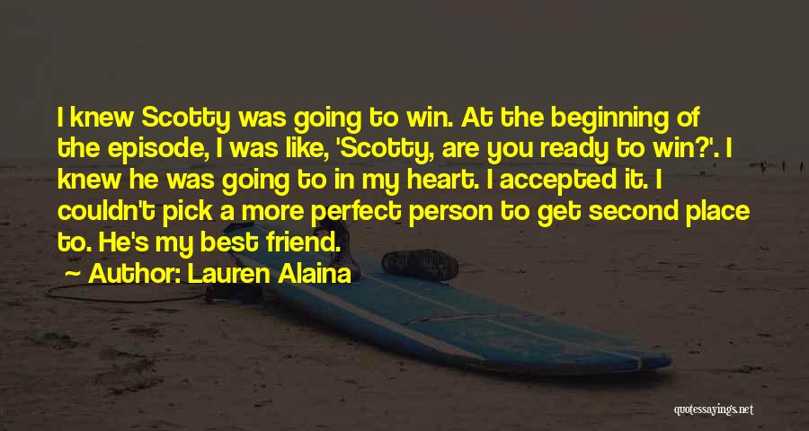 Lauren Alaina Quotes: I Knew Scotty Was Going To Win. At The Beginning Of The Episode, I Was Like, 'scotty, Are You Ready