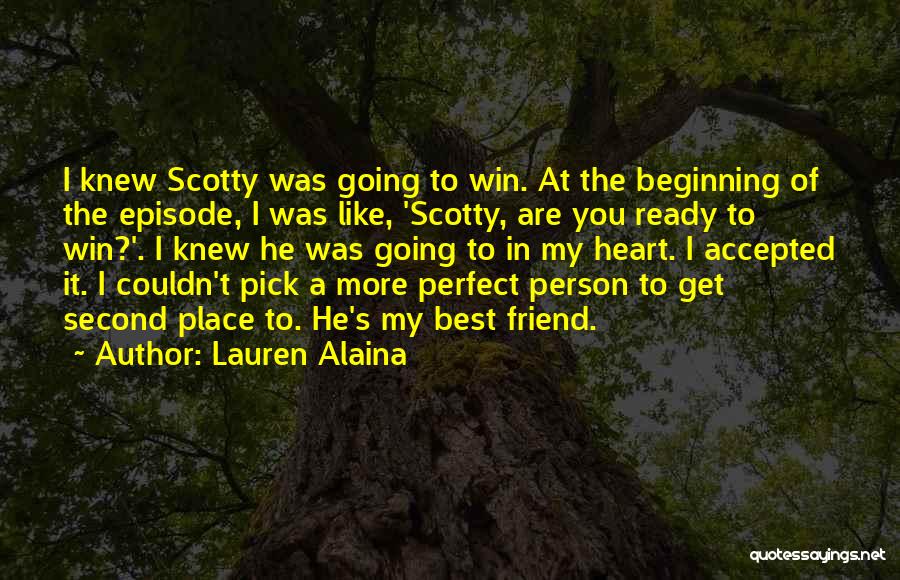 Lauren Alaina Quotes: I Knew Scotty Was Going To Win. At The Beginning Of The Episode, I Was Like, 'scotty, Are You Ready