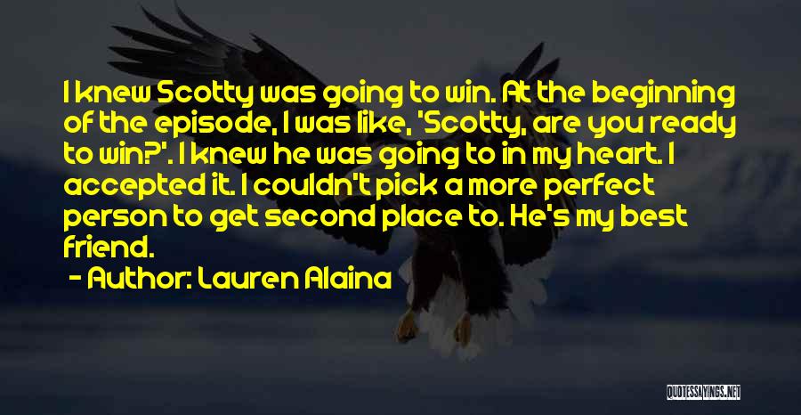 Lauren Alaina Quotes: I Knew Scotty Was Going To Win. At The Beginning Of The Episode, I Was Like, 'scotty, Are You Ready