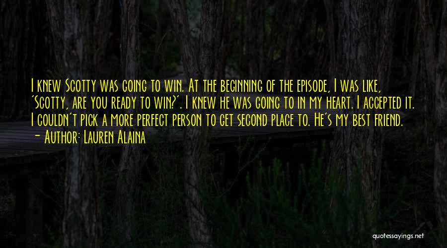 Lauren Alaina Quotes: I Knew Scotty Was Going To Win. At The Beginning Of The Episode, I Was Like, 'scotty, Are You Ready