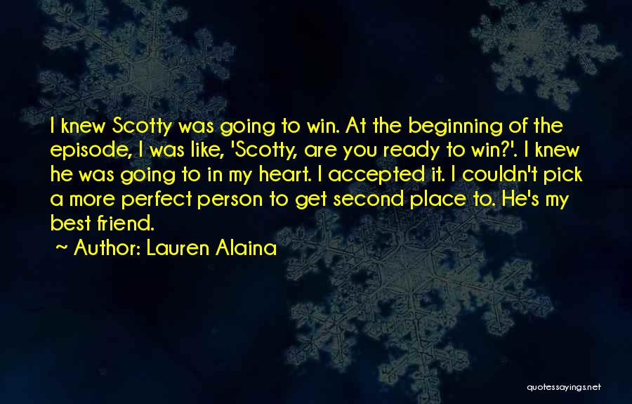 Lauren Alaina Quotes: I Knew Scotty Was Going To Win. At The Beginning Of The Episode, I Was Like, 'scotty, Are You Ready