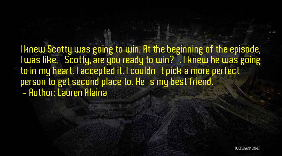 Lauren Alaina Quotes: I Knew Scotty Was Going To Win. At The Beginning Of The Episode, I Was Like, 'scotty, Are You Ready