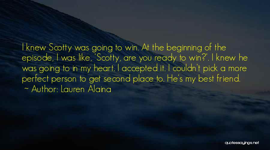 Lauren Alaina Quotes: I Knew Scotty Was Going To Win. At The Beginning Of The Episode, I Was Like, 'scotty, Are You Ready