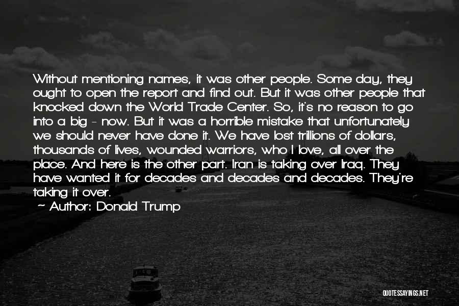 Donald Trump Quotes: Without Mentioning Names, It Was Other People. Some Day, They Ought To Open The Report And Find Out. But It