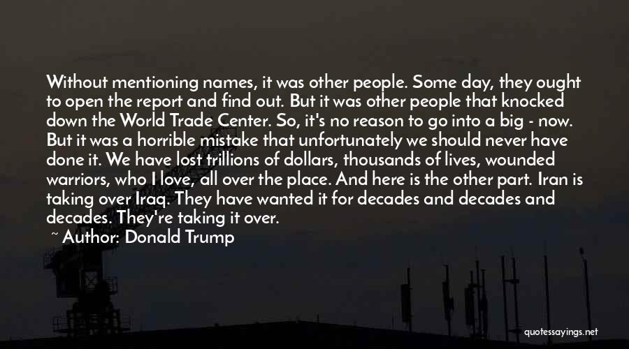 Donald Trump Quotes: Without Mentioning Names, It Was Other People. Some Day, They Ought To Open The Report And Find Out. But It