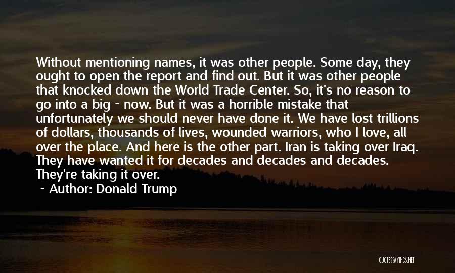 Donald Trump Quotes: Without Mentioning Names, It Was Other People. Some Day, They Ought To Open The Report And Find Out. But It