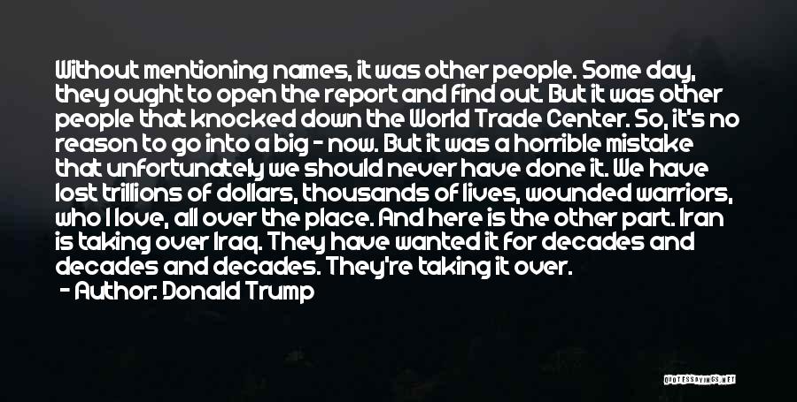 Donald Trump Quotes: Without Mentioning Names, It Was Other People. Some Day, They Ought To Open The Report And Find Out. But It