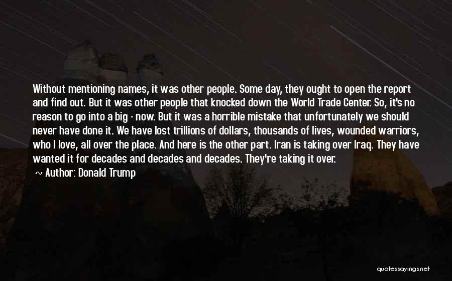 Donald Trump Quotes: Without Mentioning Names, It Was Other People. Some Day, They Ought To Open The Report And Find Out. But It